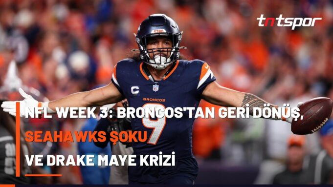 nfl-week-3-2026-sonuclari-broncos-seahawks-drake-maye NFL Week 3'te Broncos Rams karşısında geri dönerken Commanders Seahawks'ı mağlup etti