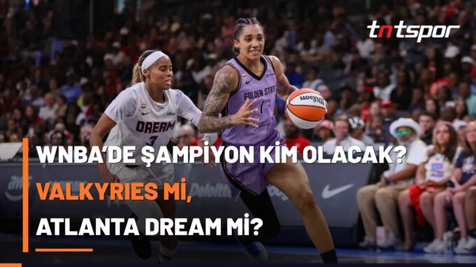 2026-wnba-finalleri-valkyries-atlanta-dream WNBA Finalleri Tahminleri: Valkyries mi, Atlanta Dream mi?