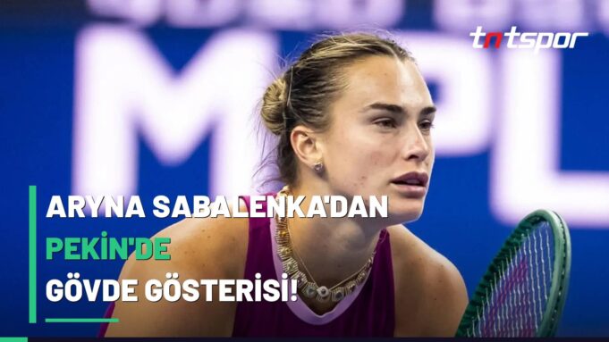 aryna-sabalenka-pekin-cin-acik Aryna Sabalenka'dan Pekin'de Şov!