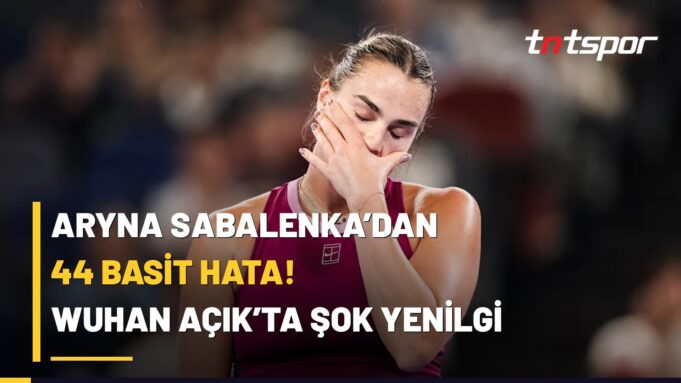 aryna-sabalenka-wuhan-acik-ann-li-44-basit-hata Aryna Sabalenka, Wuhan Açık’ta Ann Li’ye mağlup olurken maçta 44 basit hata yaptı.