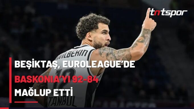 besiktas-euroleague-baskonia-92-84 Beşiktaş, EuroLeague’de Baskonia’yı deplasmanda 92-84 mağlup etti.