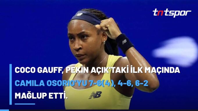 coco-gauff-pekin-acik-osorio-galibiyet Coco Gauff Pekin'de Zorlandı! Osorio'yu 3 Set Sonunda Devirdi