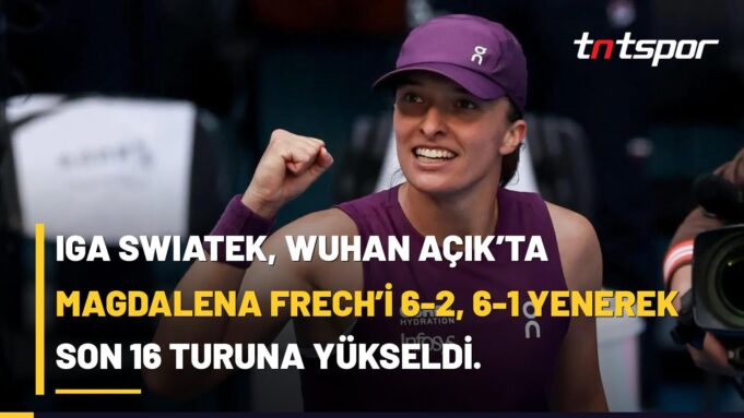 iga-swiatek-wuhan-acik-magdalena-frech Iga Swiatek, Wuhan Açık’ta Magdalena Frech’i 6-2, 6-1 yenerek son 16 turuna yükseldi.