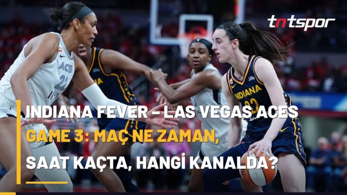Caitlin Clark ve Indiana Fever, Las Vegas Aces karşısında WNBA Playoffları Game 3 maçına çıkıyor