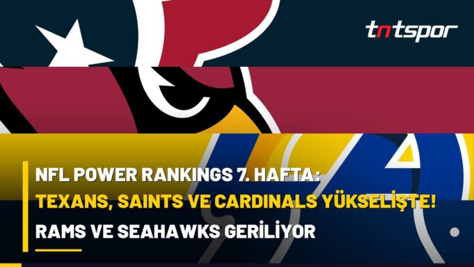 nfl-power-rankings-7-hafta NFL 7. hafta güç sıralamasında Houston Texans yükselirken Los Angeles Rams geriledi.